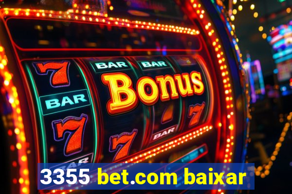 3355 bet.com baixar